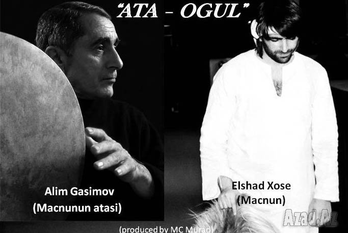 Alim Qasimov, Elshad Xose - ATA OGUL (produced by MC Murad) 